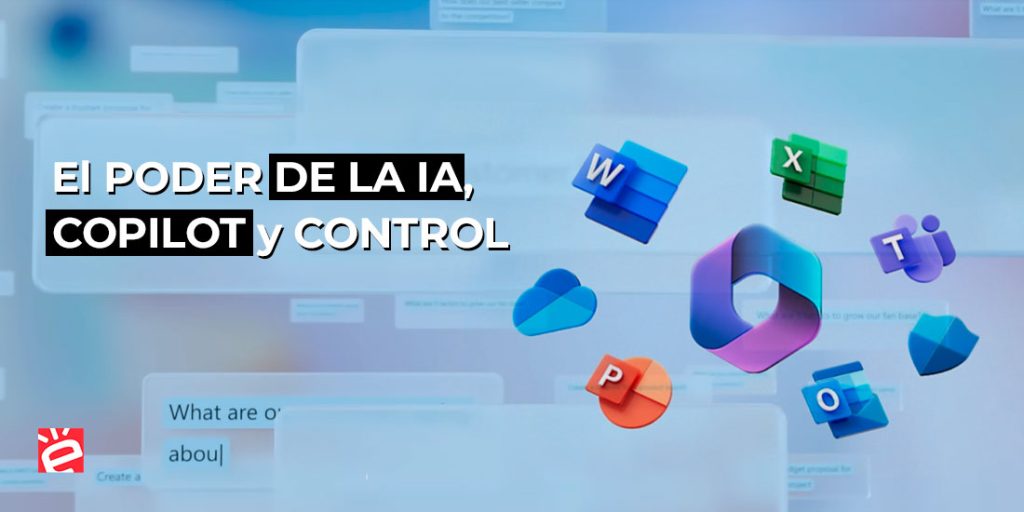 El poder de la IA, Copilot y control