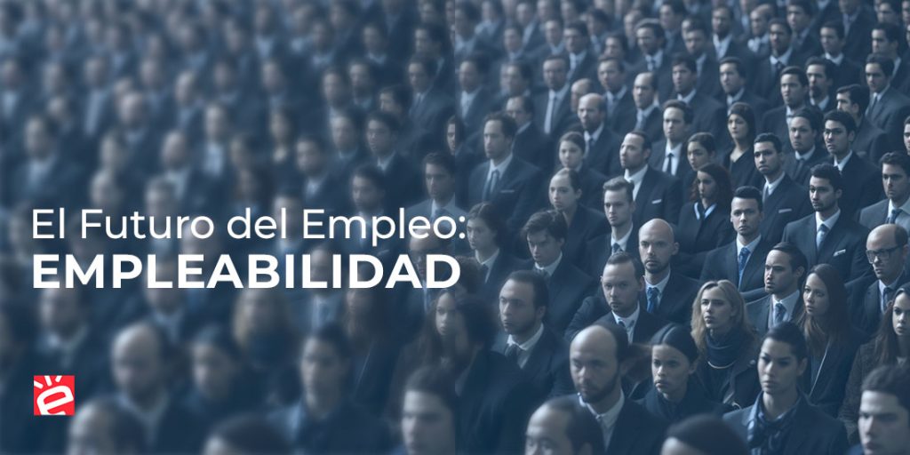 ¿Cómo será el futuro del trabajo y la empleabilidad?